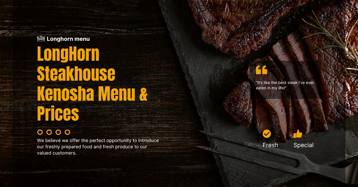 LongHorn Steakhouse Kenosha menu & prices.