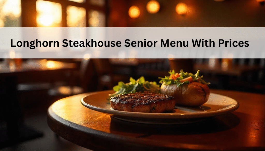 Longhorn Steakhouse Senior Menu with Prices & Discounts in US